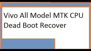 vivo,all model,mtk cpu,dead boot,recover,by unlock tool,2022