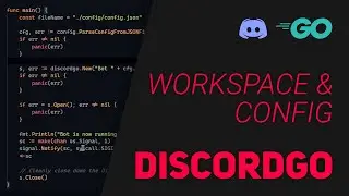 Workspace Setup & Config Parsing 🔹 discordgo #02 🔹 German Tutorial