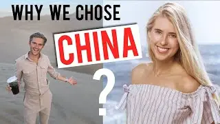 Why we chose CHINA?