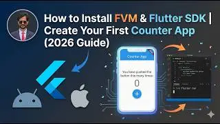 How to Install FVM & Flutter SDK | Create Your First Counter App (2026 Guide)