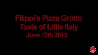 Filippi's Pizza Grotto 2019 The Taste of Little Italy