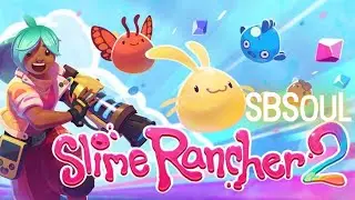 Slime Rancher 2 | PC Walkthrough Gameplay | Part 1 | SBSouL