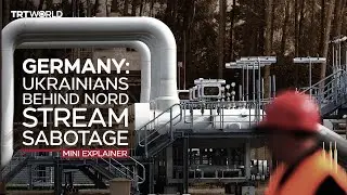 Germany says Ukrainians blew up Nord Stream pipelines