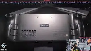 Should You Buy a Steam Deck? My Steam Deck 64GB Review & Impressions *Reaction*