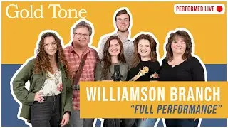 Williamson Branch at Gold Tone | Performed LIVE