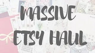 Massive Etsy Haul!
