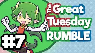The Great Tuesday Rumble #7