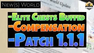 New world News | Patch 1.1.1 | Elite Chests, Loot Nerfs, Compensation