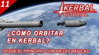 Kerbal Tutorial #11 Cómo orbitar en Kerbal desde el principio con piezas básicas