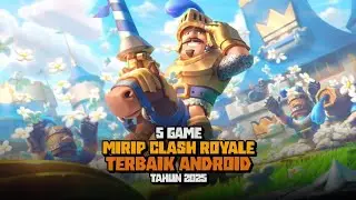 TOP 5 GAME MIRIP CLASH ROYALE TERBAIK ANDROID 2025