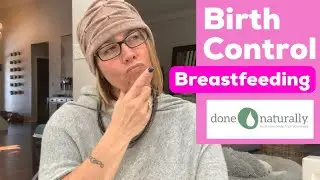 BIRTH CONTROL & BREASTFEEDING