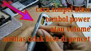 cara simpel atasi tombol power atau volume amblas tidak bisa di pencet