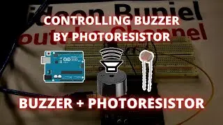 ARDUINO TUTORIAL FOR BEGINNERS LESSON 10: CONTROLLING BUZZER BY PHOTORESISTOR