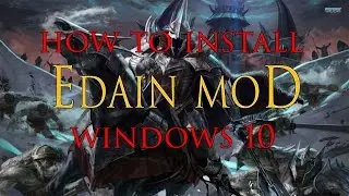How To Install Edain Mod - Windows 10 [2020]