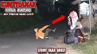 Prank Hantu Kuntilanak Kepala Buntung || Suka Jahil Paling Lucu🤣🤣||  Stump head ghost