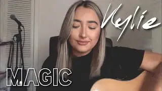 magic - kylie minogue (acoustic cover)