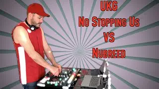 UKG Ain't No Stoppin Us Vs NuBreed