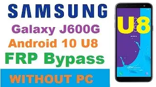 SAMSUNG GALAXY J600G U8 FRP/Google Lock Remove Android 10 Without PC New Update 2021 Hindi Urdu