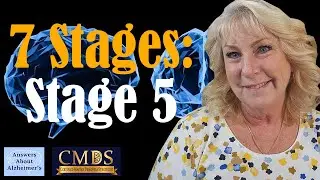 The 7 Stages Of Alzheimer's: Stage 5