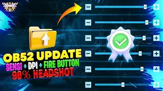 OB52 Update 2026: Best Auto Headshot Sensitivity + DPI & Fire Button Size | Free Fire 98% Headshots