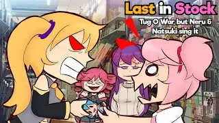 Last in Stock (Tug O War but Neru & Natsuki sing it) Doki Mixes V3 OST