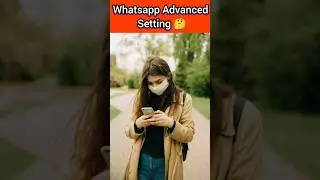How to whatsapp advanced settings on android
