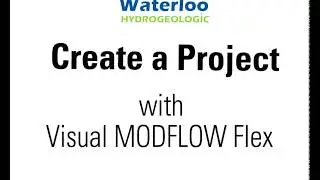 Create a Project with Visual MODFLOW Flex