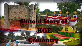 Untold Story Of KGF Cementry