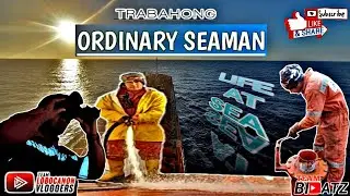 ORDINARY SEAMAN|Life on Board|PogingSeaman 101