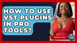 How To Use VST Plugins In Pro Tools? - Media Jobs