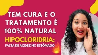 MÁ DIGESTÃO, azia, arroto, refluxo pode ser sintomas de HIPOCLORIDRIA | Dra Ana