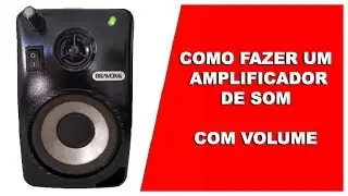 COMO FAZER UM AMPLIFICADOR DE SOM COM VOLUME