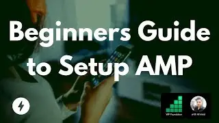 The Beginners Guide to AMP - Setup within 15 Minutes