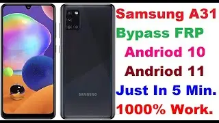 Samsung A31 FRP Bypass August Patch Android 10 And 11 Working 100%
