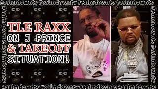 😮TLE Raxx on Jprince & Takeoff situation ‼️