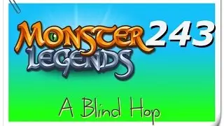 A Blind Hop - Monster Legends - Part 243 (