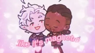 ｍａｇｎｅｔｉｃ I  wyllstarion #edit
