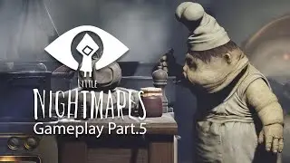 Little Nightmares - Walkthrough Part.5 (No Commentary)