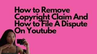 How to Remove Copyright Claim And How to File A Dispute On Youtube | Tutorial