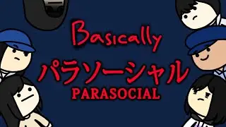 Basically Parasocial (The Game)