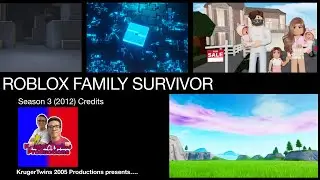 ROBLOX FAMILY SURVIVOR - Season 3 (2012) Credits |For 