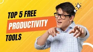 Top 5 Best Free Productivity Tools: Streamline Your Work Process