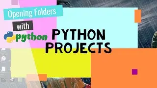 Python projects: Opening folders with python