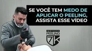 SE VOCÊ TEM MEDO DE APLICAR PEELING, ASSISTA ESSE VÍDEO. | PEELING 7K