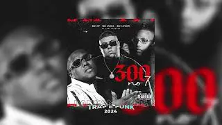 300 NO 7 - MC GP, MC Luuky e MC Jvila