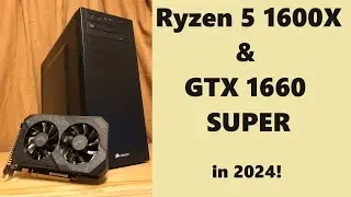 Budget 2024 Gaming PC! Ryzen 5 1600X & GTX 1660 SUPER [#5]