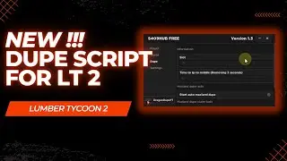 New !! Dupe Script For Lumber Tycoon 2 ( S409HUB Script )