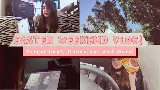 Easter Weekend Vlog | Unboxing, Target haul and Makeup Routine!