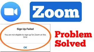 zoom app you are not eligible to sign up for zoom at this time problem|zoom sign up failed problem