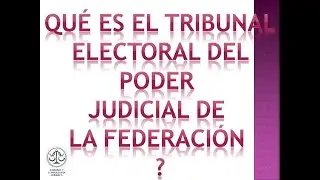 TRIBUNAL ELECTORAL DEL PODER JUDICIAL DE LA FEDERACIÓN